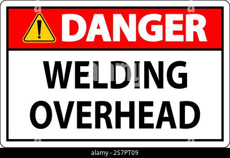 Danger Sign Welding Overhead Stock Vector