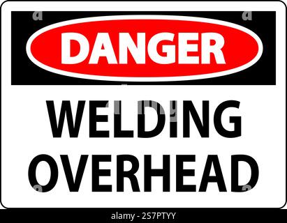 Danger Sign Welding Overhead Stock Vector