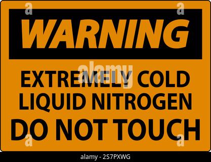 Warning Sign Extremely Cold Liquid Nitrogen Do Not Touch Stock Vector