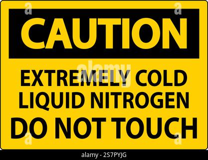 Caution Sign Extremely Cold Liquid Nitrogen Do Not Touch Stock Vector