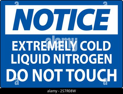Notice Sign Extremely Cold Liquid Nitrogen Do Not Touch Stock Vector