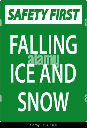 Safety First Snow Safety First Sign Falling Ice And Snow Stock Vector Image & Art - Alamy