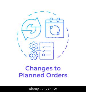Changes to planned orders blue gradient concept icon Stock Vector