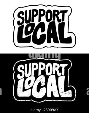 Support Local word lettering art.  Vector design hand lettering illustration for web, t-shirt design, other graphic design use Stock Vector
