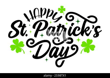 Happy St. Patrick's Day lettering design with green clover leaves on white background. Lucky Saint Patrick's Day banner, poster, template, greeting Stock Vector