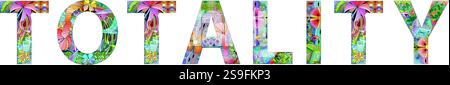 Hand-painted art design. Illustration word TOTALITY for t-shirt design, tattoo and other decorations Stock Vector