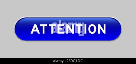 Blue color capsule shape button with word attention on gray background Stock Vector