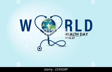 World health day. The goal is to create a world and people that are healthy and happy. Design of earth, heart, stethoscope. Design for banner. Stock Vector