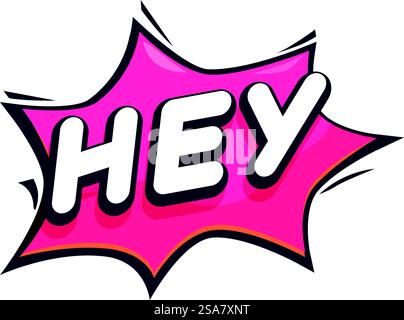 Cartoon exclamation expressing excitement, surprise, or greeting, perfect for adding a touch of playfulness to your projects. Big pink hey comic book style speech bubble drawing Stock Vector