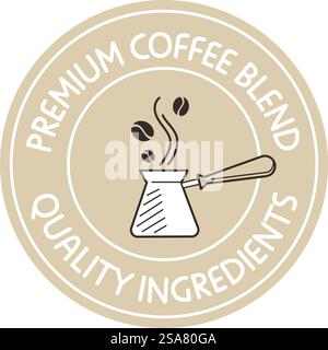 Coffee blend, quality ingredients, premium beverages for cafe and home usage. Isolated icon with cezve and aromatic drink. Label or emblem, logotype for product package. Vector in flat style. Premium coffee blend, quality ingredients label Stock Vector