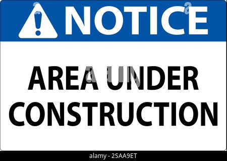 Notice Sign Area Under Construction Stock Vector