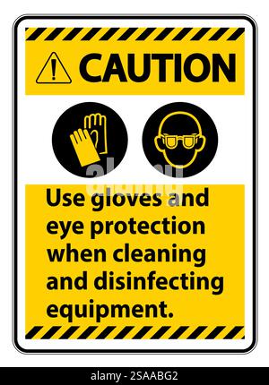 Caution Use Gloves And Eye Protection Sign on white background Stock Vector