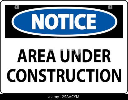 Notice Sign Area Under Construction Stock Vector