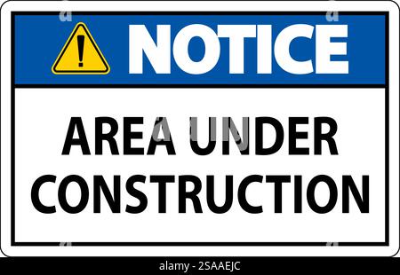Notice Sign Area Under Construction Stock Vector