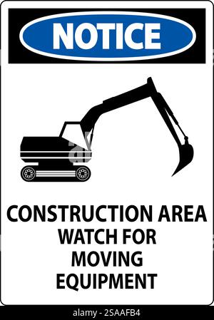 Notice Sign Construction Area - Watch For Moving Equipment Stock Vector