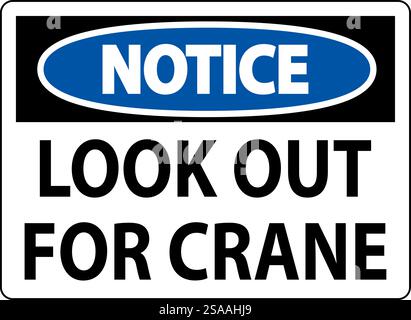 Notice Sign Look Out For Crane Stock Vector