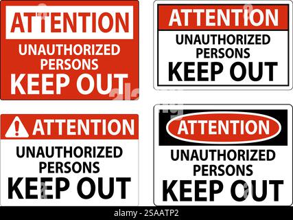 Attention Sign Unauthorized Persons Keep Out Stock Vector