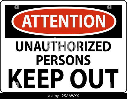 Attention Sign Unauthorized Persons Keep Out Stock Vector