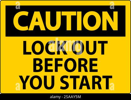 Caution Lockout Sign Lock Out Before you Start Stock Vector
