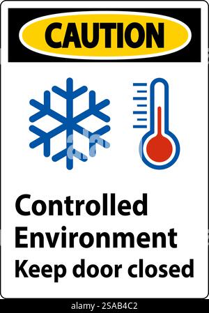 Caution Sign, Controlled Environment Keep Door Closed Stock Vector