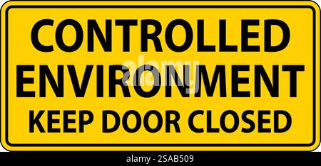 Caution Sign, Controlled Environment Keep Door Closed Stock Vector