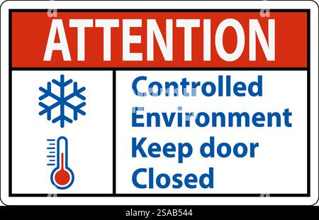 Attention Sign, Controlled Environment Keep Door Closed Stock Vector