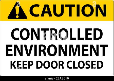 Caution Sign, Controlled Environment Keep Door Closed Stock Vector