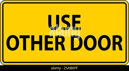 Caution Sign, Caution: Use Other Door Stock Vector