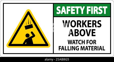 Safety First Sign, Workers Above Watch For Falling Material Stock Vector