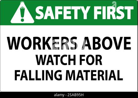 Safety First Sign, Workers Above Watch For Falling Material Stock Vector
