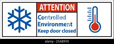 Attention Sign, Controlled Environment Keep Door Closed Stock Vector