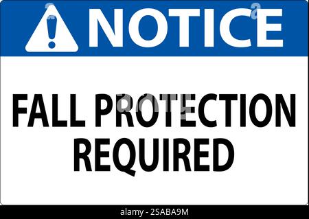 Notice Sign, Fall Protection Required Beyond This Point Stock Vector ...