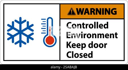 Warning Sign, Controlled Environment Keep Door Closed Stock Vector