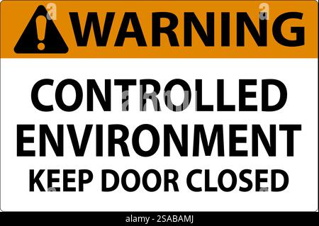 Warning Sign, Controlled Environment Keep Door Closed Stock Vector