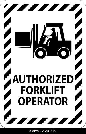 Authorized Forklift Operator Sign Stock Vector Image & Art - Alamy