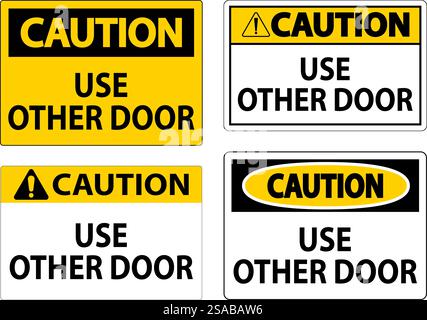 Caution Sign, Caution: Use Other Door Stock Vector