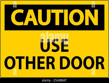 Caution Sign, Caution: Use Other Door Stock Vector