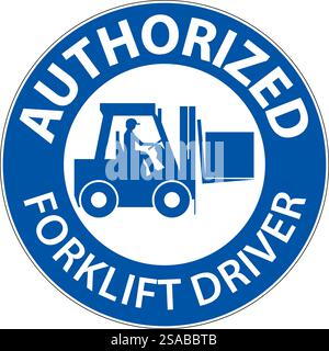 Authorized Forklift Driver Sign Stock Vector