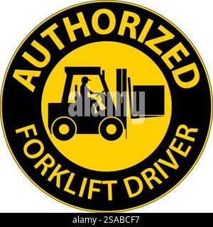 Authorized Forklift Driver Sign Stock Vector