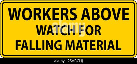 Danger Sign, Workers Above Watch For Falling Material Stock Vector