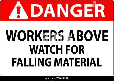 Danger Sign, Workers Above Watch For Falling Material Stock Vector