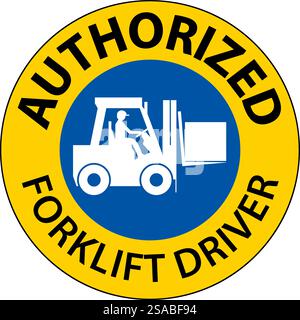Authorized Forklift Driver Sign Stock Vector