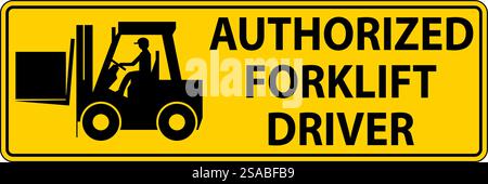 Authorized Forklift Driver Sign Stock Vector