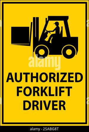 Authorized Forklift Driver Sign Stock Vector