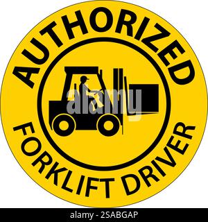 Authorized Forklift Driver Sign Stock Vector