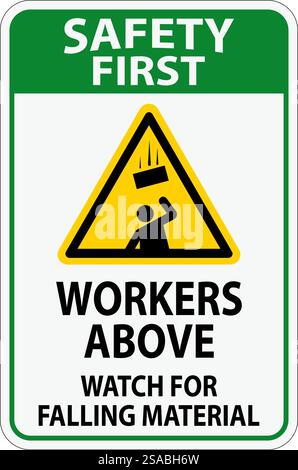 Safety First Sign, Workers Above Watch For Falling Material Stock Vector