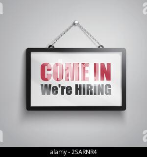 come in we are hiring text on hanging sign, isolated gray background 3d illustration. we are hiring text sign Stock Vector