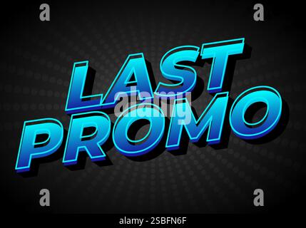 Last promo. text effect design for print and online media advertising needs Stock Vector