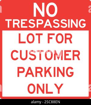 No trespassing lot for customer parking only sign. Traffic signs and symbols. Stock Vector