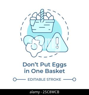 Dont put eggs in one bucket soft blue concept icon Stock Vector